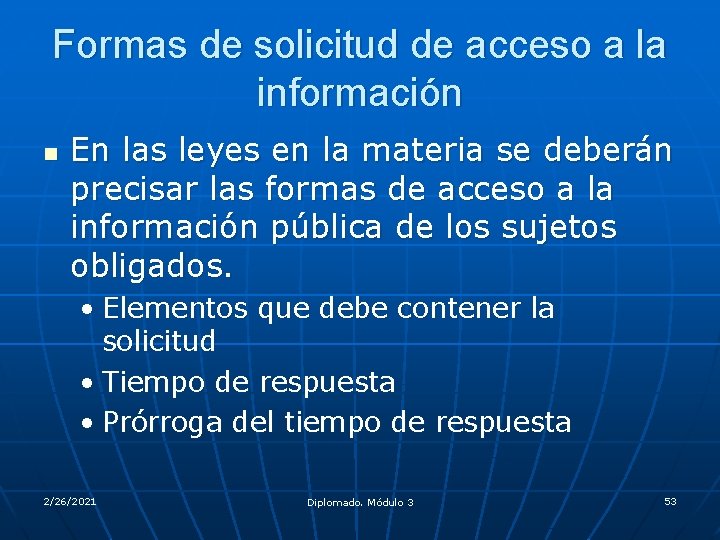 Formas de solicitud de acceso a la información n En las leyes en la