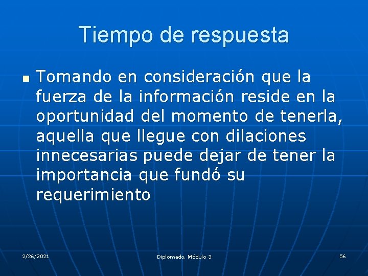 Tiempo de respuesta n Tomando en consideración que la fuerza de la información reside