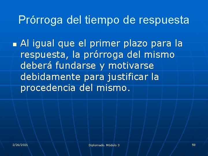 Prórroga del tiempo de respuesta n Al igual que el primer plazo para la