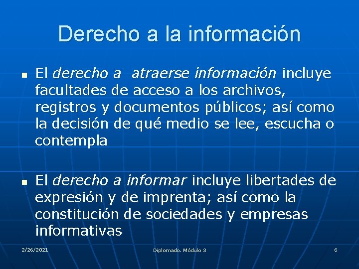 Derecho a la información n n El derecho a atraerse información incluye facultades de