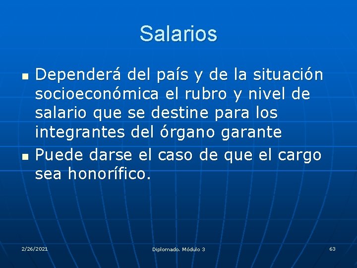 Salarios n n Dependerá del país y de la situación socioeconómica el rubro y