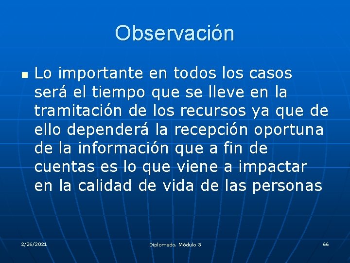 Observación n Lo importante en todos los casos será el tiempo que se lleve