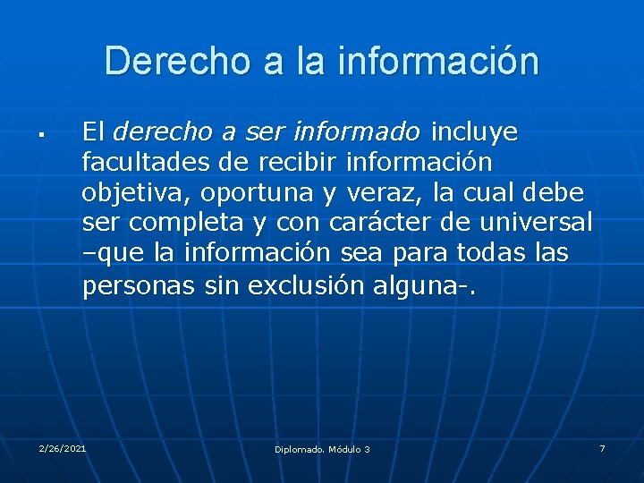 Derecho a la información § El derecho a ser informado incluye facultades de recibir