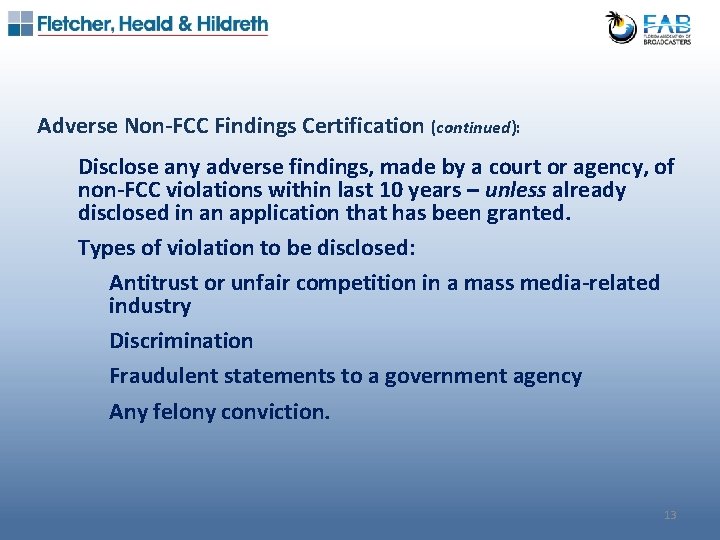 Adverse Non-FCC Findings Certification (continued): Disclose any adverse findings, made by a court or