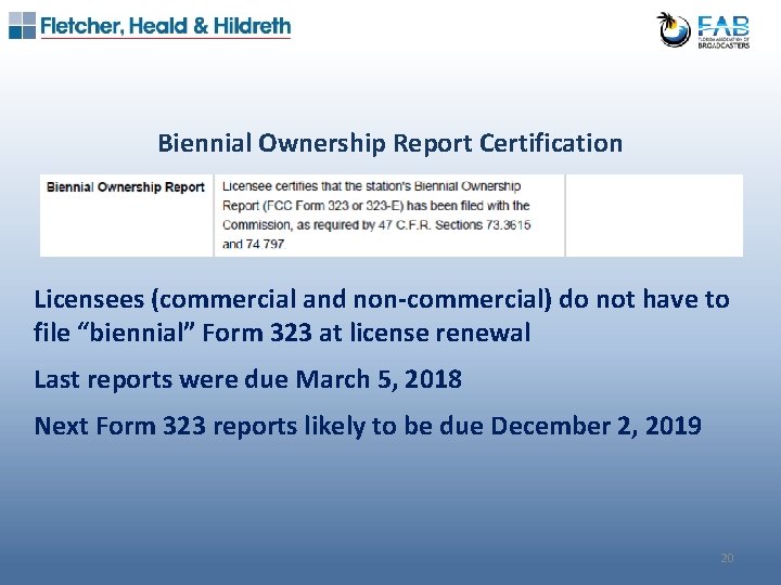 Biennial Ownership Report Certification Licensees (commercial and non-commercial) do not have to file “biennial”