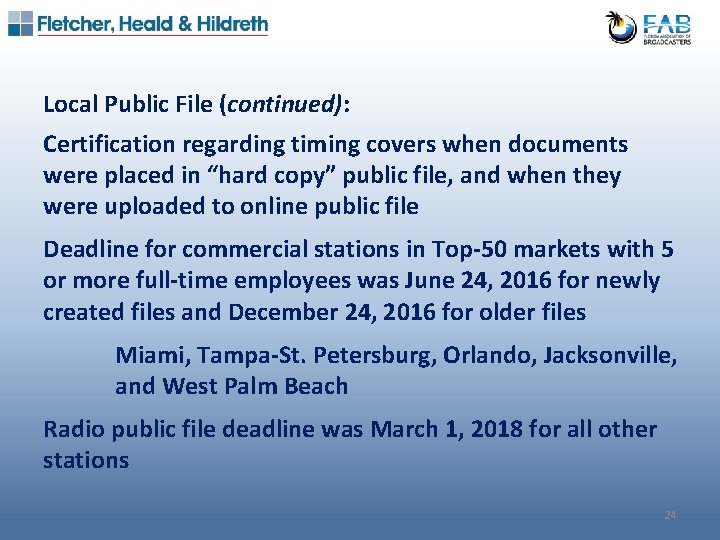 Local Public File (continued): Certification regarding timing covers when documents were placed in “hard