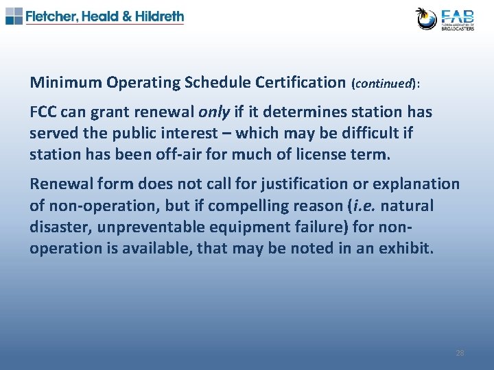 Minimum Operating Schedule Certification (continued): FCC can grant renewal only if it determines station