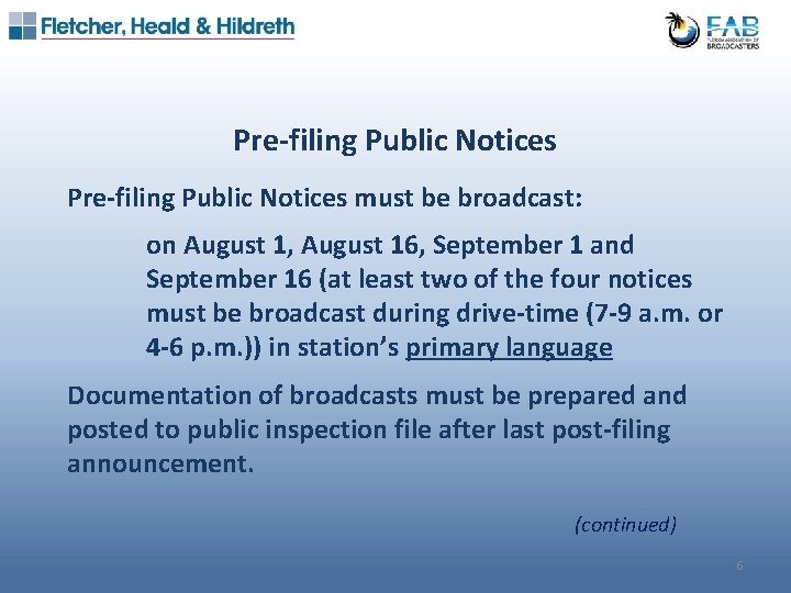 Pre-filing Public Notices must be broadcast: on August 1, August 16, September 1 and