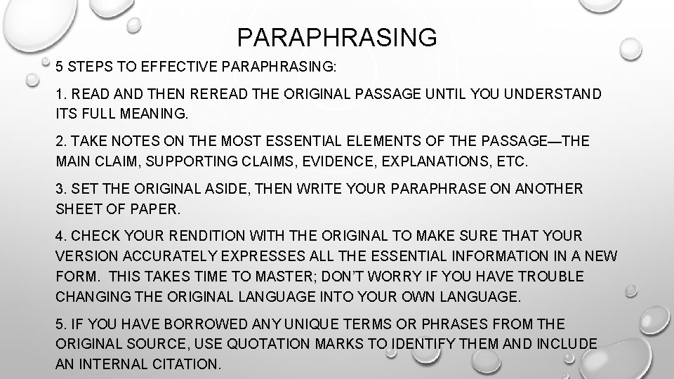 PARAPHRASING 5 STEPS TO EFFECTIVE PARAPHRASING: 1. READ AND THEN REREAD THE ORIGINAL PASSAGE
