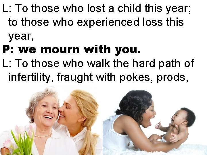 L: To those who lost a child this year; to those who experienced loss