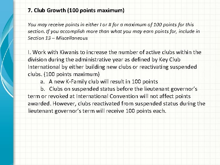 7. Club Growth (100 points maximum) You may receive points in either I or
