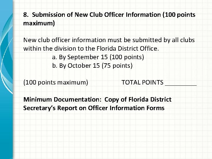 8. Submission of New Club Officer Information (100 points maximum) New club officer information