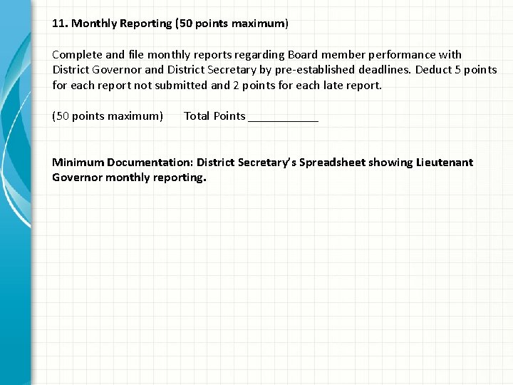 11. Monthly Reporting (50 points maximum) Complete and file monthly reports regarding Board member