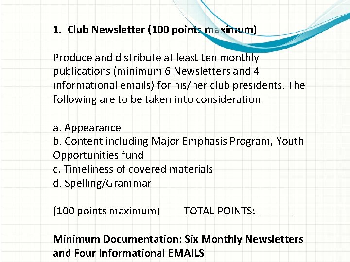 1. Club Newsletter (100 points maximum) Produce and distribute at least ten monthly publications