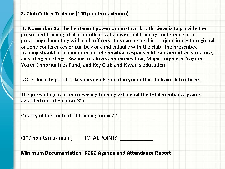 2. Club Officer Training (100 points maximum) By November 15, the lieutenant governor must