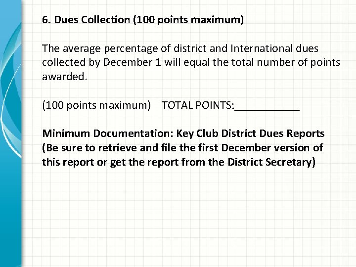 6. Dues Collection (100 points maximum) The average percentage of district and International dues