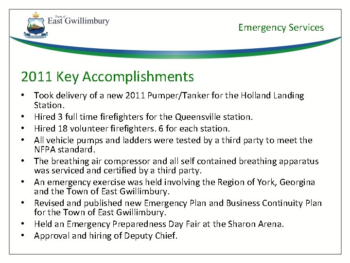 Emergency Services 2011 Key Accomplishments • Took delivery of a new 2011 Pumper/Tanker for