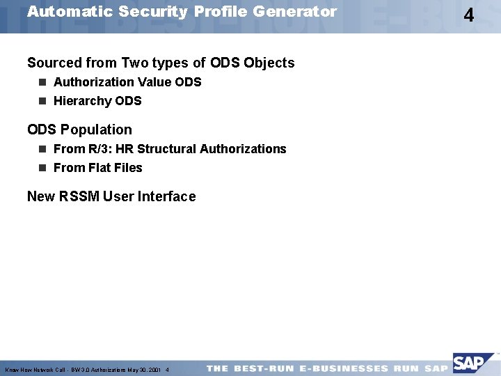 Automatic Security Profile Generator Sourced from Two types of ODS Objects n Authorization Value