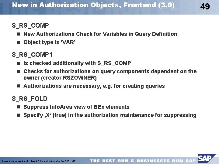 New in Authorization Objects, Frontend (3. 0) S_RS_COMP n New Authorizations Check for Variables