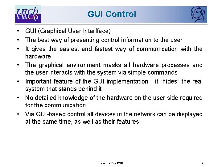 GUI Control • GUI (Graphical User Interfface) • The best way of presenting control