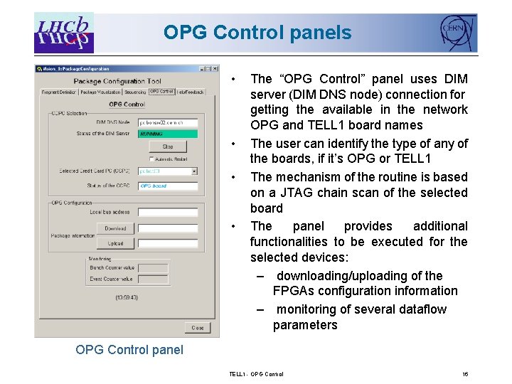 OPG Control panels • • The “OPG Control” panel uses DIM server (DIM DNS