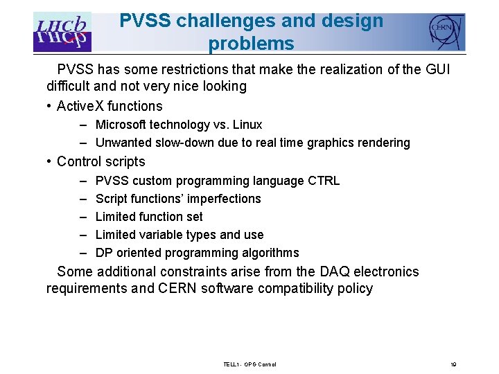 PVSS challenges and design problems PVSS has some restrictions that make the realization of