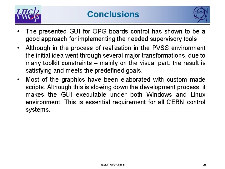 Conclusions • The presented GUI for OPG boards control has shown to be a