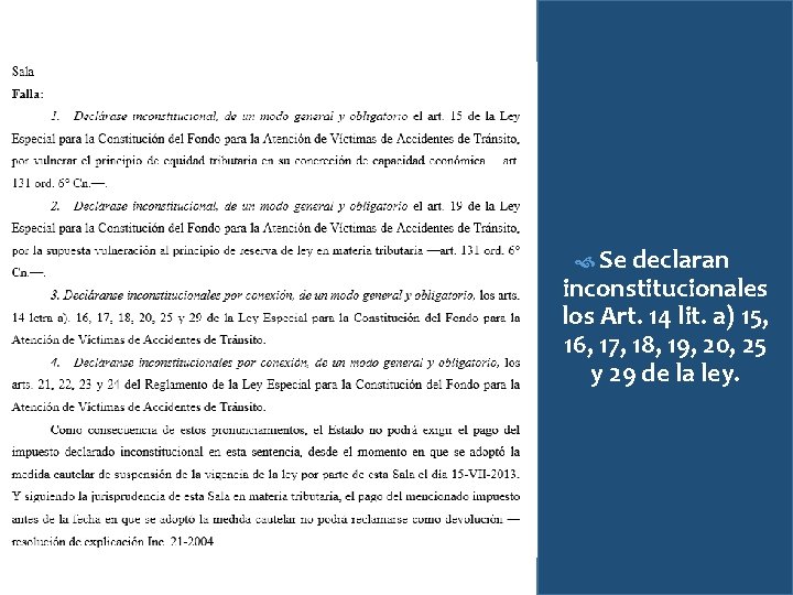  Se declaran inconstitucionales los Art. 14 lit. a) 15, 16, 17, 18, 19,