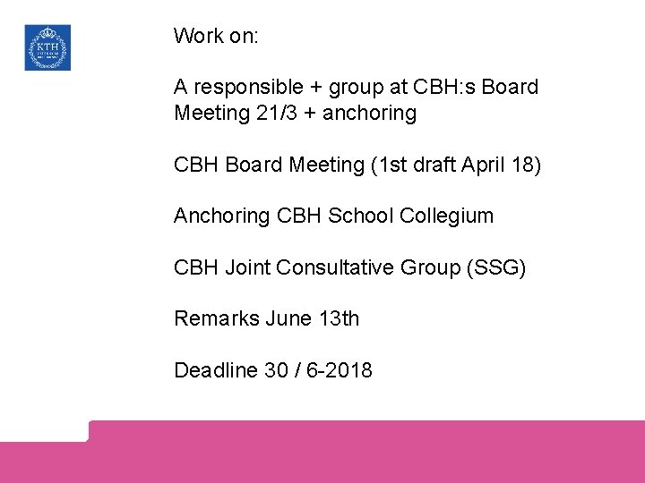 Work on: A responsible + group at CBH: s Board Meeting 21/3 + anchoring