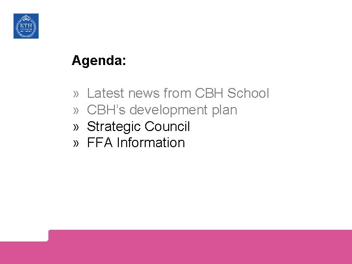 Agenda: » Latest news from CBH School » CBH’s development plan » Strategic Council