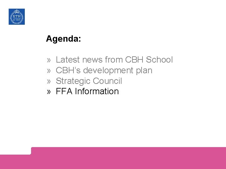 Agenda: » Latest news from CBH School » CBH’s development plan » Strategic Council