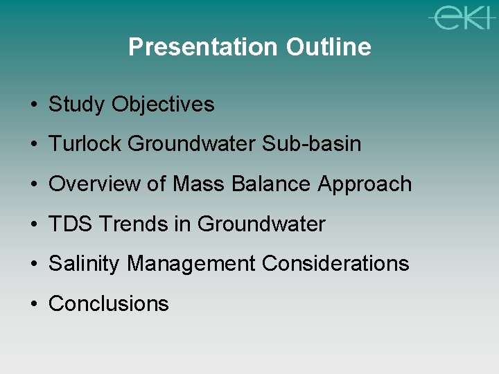 Presentation Outline • Study Objectives • Turlock Groundwater Sub-basin • Overview of Mass Balance