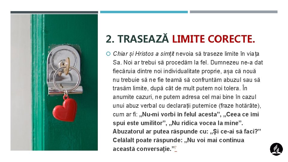 2. TRASEAZĂ LIMITE CORECTE. Chiar și Hristos a simțit nevoia să traseze limite în