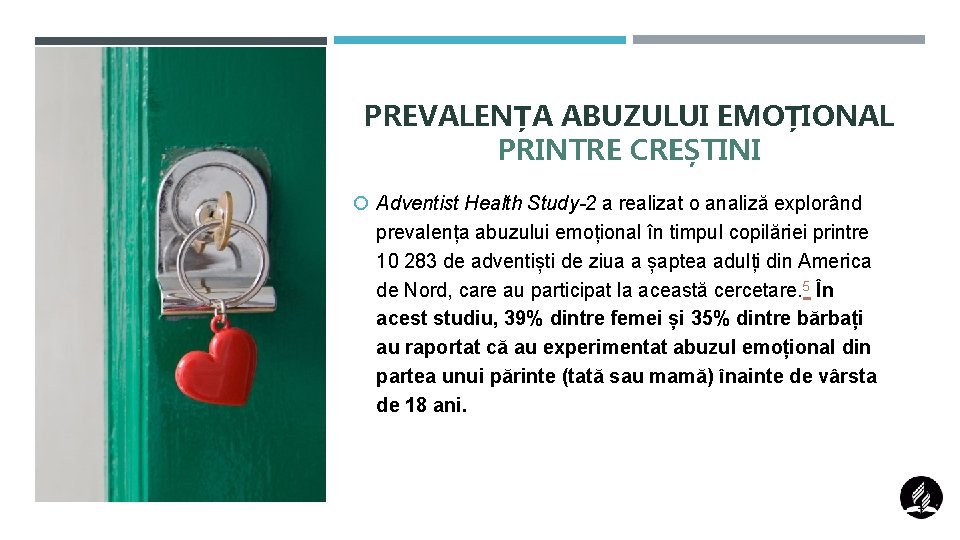 PREVALENȚA ABUZULUI EMOȚIONAL PRINTRE CREȘTINI Adventist Health Study-2 a realizat o analiză explorând prevalența
