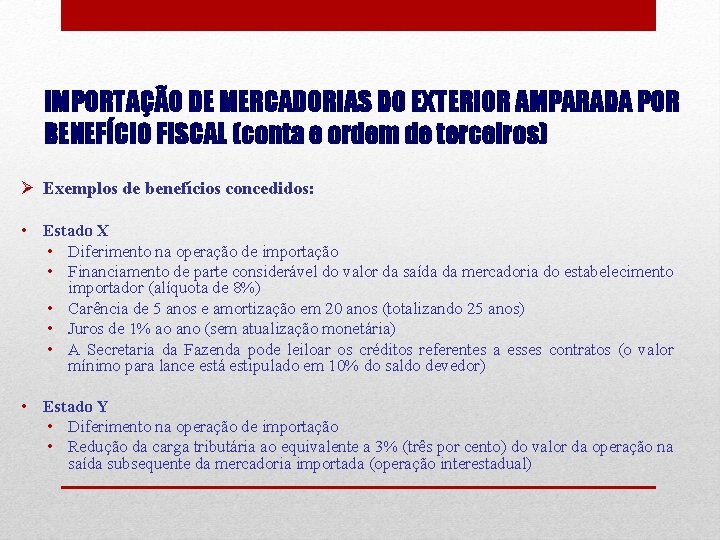 IMPORTAÇÃO DE MERCADORIAS DO EXTERIOR AMPARADA POR BENEFÍCIO FISCAL (conta e ordem de terceiros)