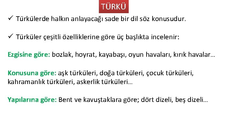 TÜRKÜ ü Tu rku lerde halkın anlayacag ı sade bir dil so z konusudur.