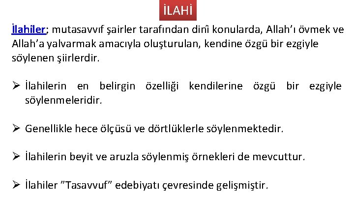 İLAHİ İlahiler; mutasavvıf s airler tarafından dini konularda, Allah’ı o vmek ve Allah’a yalvarmak