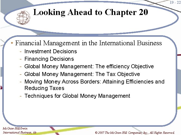 19 - 22 Looking Ahead to Chapter 20 • Financial Management in the International