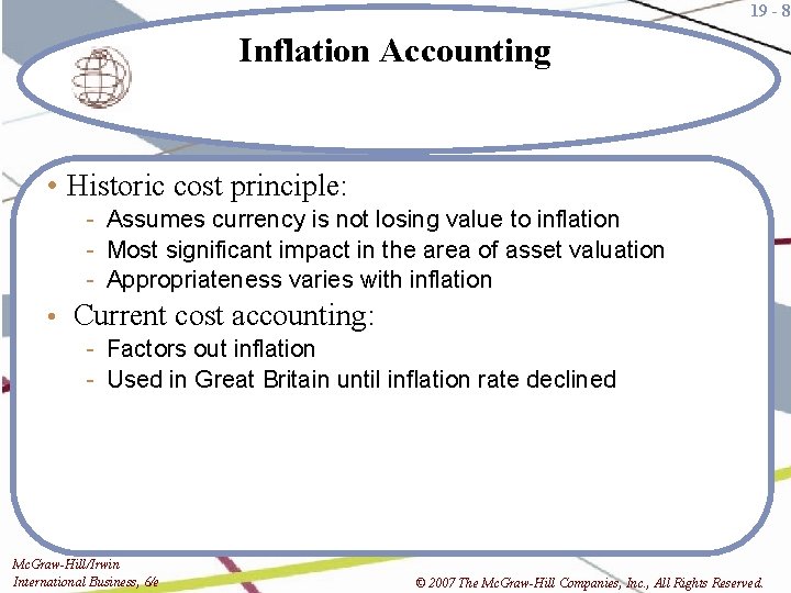 19 - 8 Inflation Accounting • Historic cost principle: - Assumes currency is not