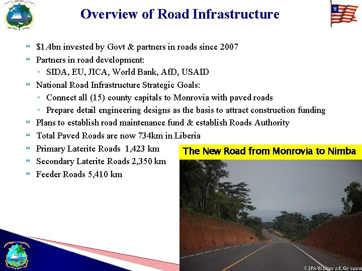 Overview of Road Infrastructure $1. 4 bn invested by Govt & partners in roads