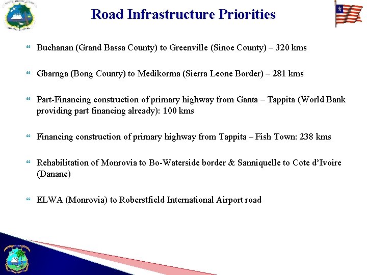 Road Infrastructure Priorities Buchanan (Grand Bassa County) to Greenville (Sinoe County) – 320 kms