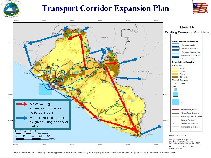 Transport Corridor Expansion Plan Next paving extensions to major road corridors Main connections to