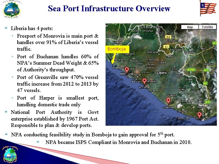 Sea Port Infrastructure Overview Liberia has 4 ports: ◦ Freeport of Monrovia is main