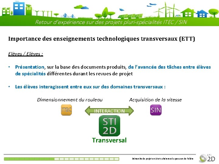 Retour d’expérience sur des projets pluri-spécialités ITEC / SIN Importance des enseignements technologiques transversaux