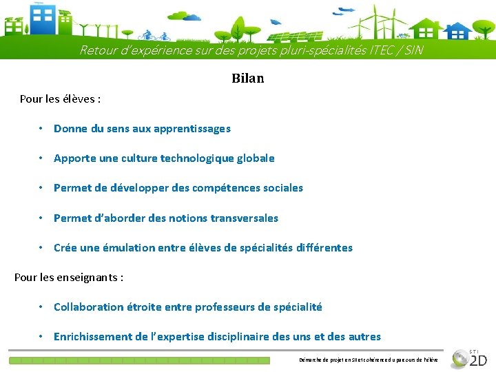 Retour d’expérience sur des projets pluri-spécialités ITEC / SIN Bilan Pour les élèves :