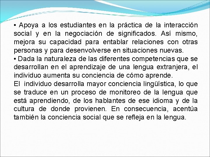  • Apoya a los estudiantes en la práctica de la interacción social y