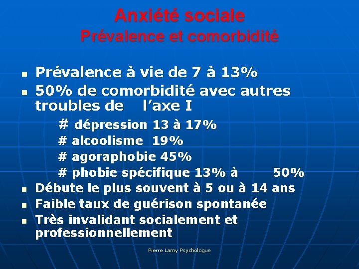 Anxiété sociale Prévalence et comorbidité n n n Prévalence à vie de 7 à