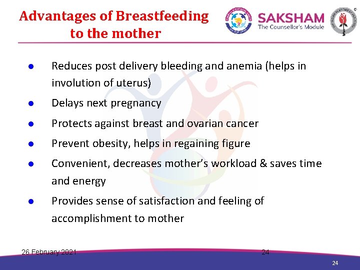 Advantages of Breastfeeding to the mother l Reduces post delivery bleeding and anemia (helps