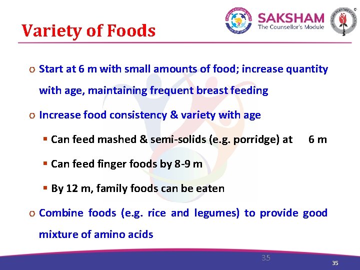 Variety of Foods o Start at 6 m with small amounts of food; increase