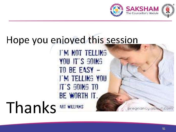 Hope you enjoyed this session Thanks 51 